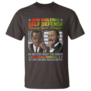 Martin Luther King Jr Malcolm X T Shirt Choose Your Weapon No Matter What The Choice TS09 Dark Chocolate Print Your Wear