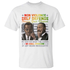 Martin Luther King Jr Malcolm X T Shirt Choose Your Weapon No Matter What The Choice TS09 White Print Your Wear