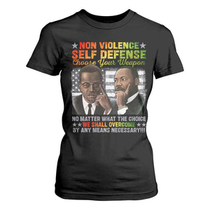 Martin Luther King Jr Malcolm X T Shirt For Women Choose Your Weapon No Matter What The Choice TS09 Black Print Your Wear