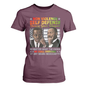 Martin Luther King Jr Malcolm X T Shirt For Women Choose Your Weapon No Matter What The Choice TS09 Maroon Print Your Wear