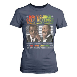 Martin Luther King Jr Malcolm X T Shirt For Women Choose Your Weapon No Matter What The Choice TS09 Navy Print Your Wear