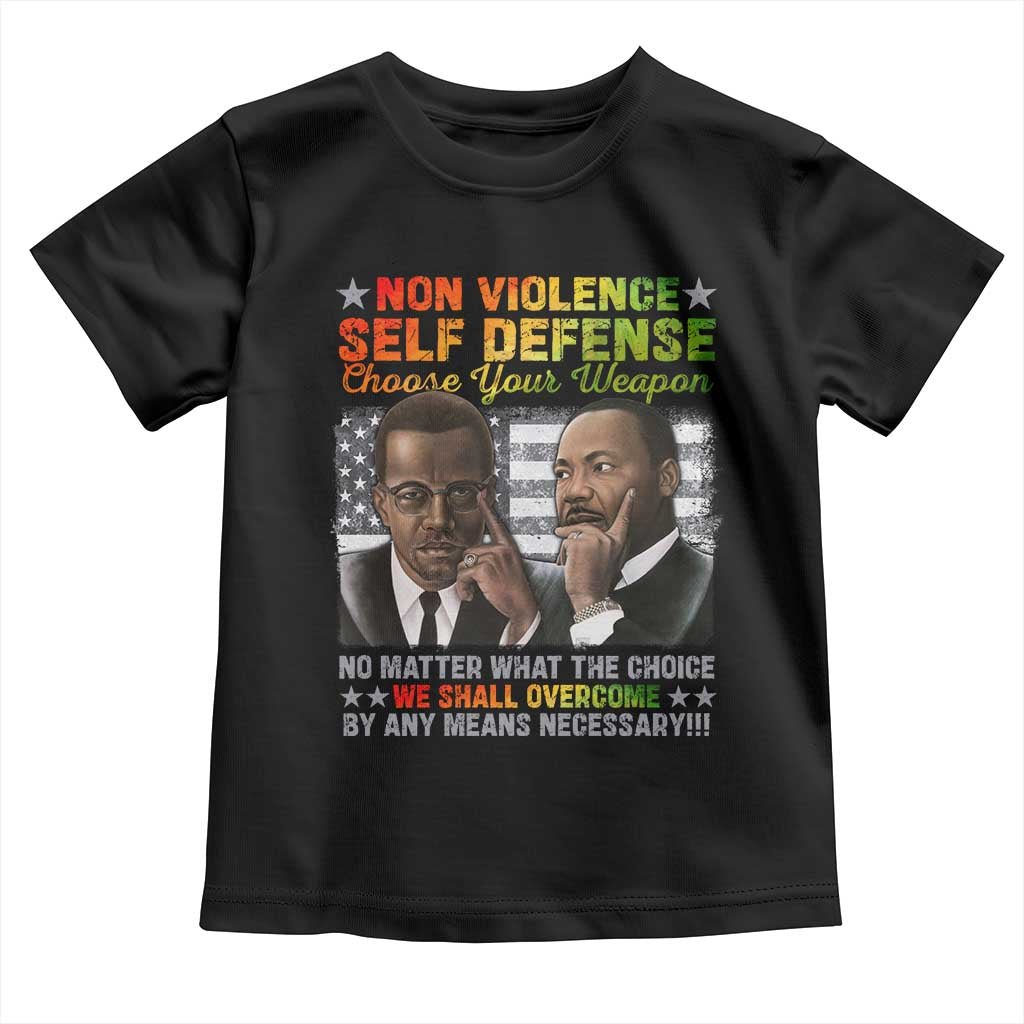 Martin Luther King Jr Malcolm X Toddler T Shirt Choose Your Weapon No Matter What The Choice TS09 Black Print Your Wear