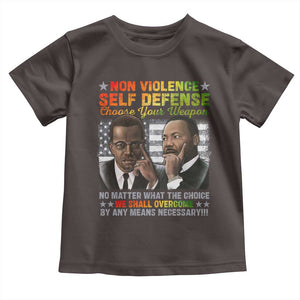 Martin Luther King Jr Malcolm X Toddler T Shirt Choose Your Weapon No Matter What The Choice TS09 Dark Chocolate Print Your Wear