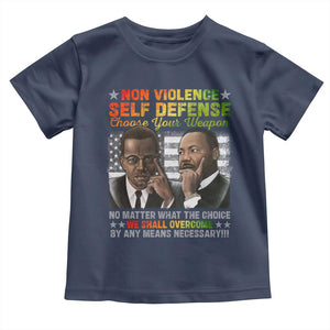 Martin Luther King Jr Malcolm X Toddler T Shirt Choose Your Weapon No Matter What The Choice TS09 Navy Print Your Wear