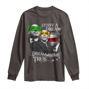 Obama MLK Malcolm X Long Sleeve Shirt Dreams Come True TS09 Dark Chocolate Print Your Wear