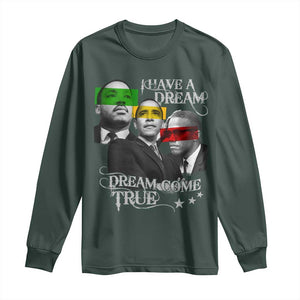 Obama MLK Malcolm X Long Sleeve Shirt Dreams Come True TS09 Dark Forest Green Print Your Wear