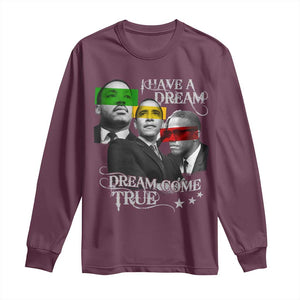 Obama MLK Malcolm X Long Sleeve Shirt Dreams Come True TS09 Maroon Print Your Wear