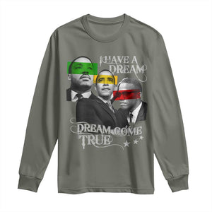 Obama MLK Malcolm X Long Sleeve Shirt Dreams Come True TS09 Military Green Print Your Wear