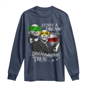 Obama MLK Malcolm X Long Sleeve Shirt Dreams Come True TS09 Navy Print Your Wear