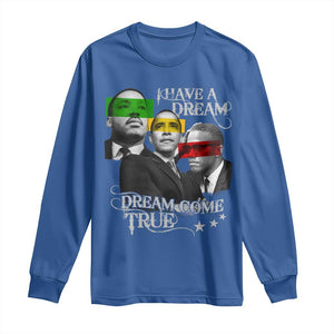 Obama MLK Malcolm X Long Sleeve Shirt Dreams Come True TS09 Royal Blue Print Your Wear