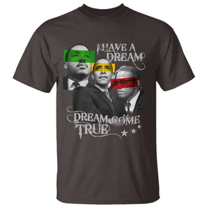 Obama MLK Malcolm X T Shirt Dreams Come True TS09 Dark Chocolate Print Your Wear