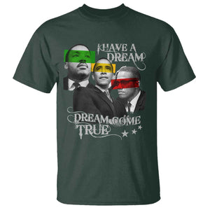 Obama MLK Malcolm X T Shirt Dreams Come True TS09 Dark Forest Green Print Your Wear