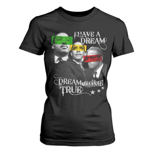 Obama MLK Malcolm X T Shirt For Women Dreams Come True TS09 Black Print Your Wear