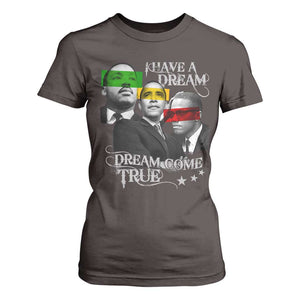 Obama MLK Malcolm X T Shirt For Women Dreams Come True TS09 Dark Chocolate Print Your Wear