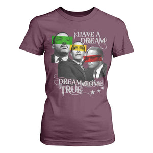 Obama MLK Malcolm X T Shirt For Women Dreams Come True TS09 Maroon Print Your Wear