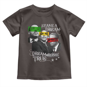 Obama MLK Malcolm X Toddler T Shirt Dreams Come True TS09 Dark Chocolate Print Your Wear