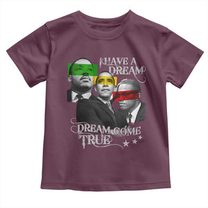 Obama MLK Malcolm X Toddler T Shirt Dreams Come True TS09 Maroon Print Your Wear