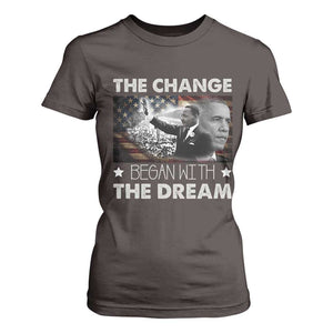 Obama MLK T Shirt For Women The Change Began With The Dream TS09 Dark Chocolate Print Your Wear