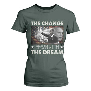 Obama MLK T Shirt For Women The Change Began With The Dream TS09 Dark Forest Green Print Your Wear