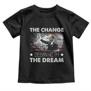 Obama MLK Toddler T Shirt The Change Began With The Dream TS09 Black Print Your Wear