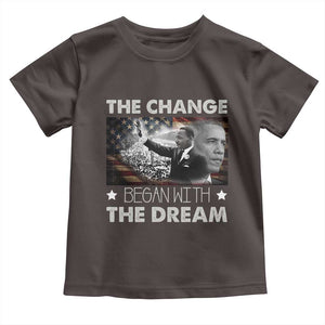 Obama MLK Toddler T Shirt The Change Began With The Dream TS09 Dark Chocolate Print Your Wear