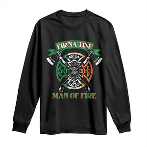 Irish Firefighter Long Sleeve Shirt Fir Na Tine Man Of Fire TS09 Black Print Your Wear