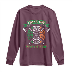 Irish Firefighter Long Sleeve Shirt Fir Na Tine Man Of Fire TS09 Maroon Print Your Wear