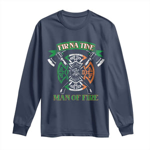 Irish Firefighter Long Sleeve Shirt Fir Na Tine Man Of Fire TS09 Navy Print Your Wear