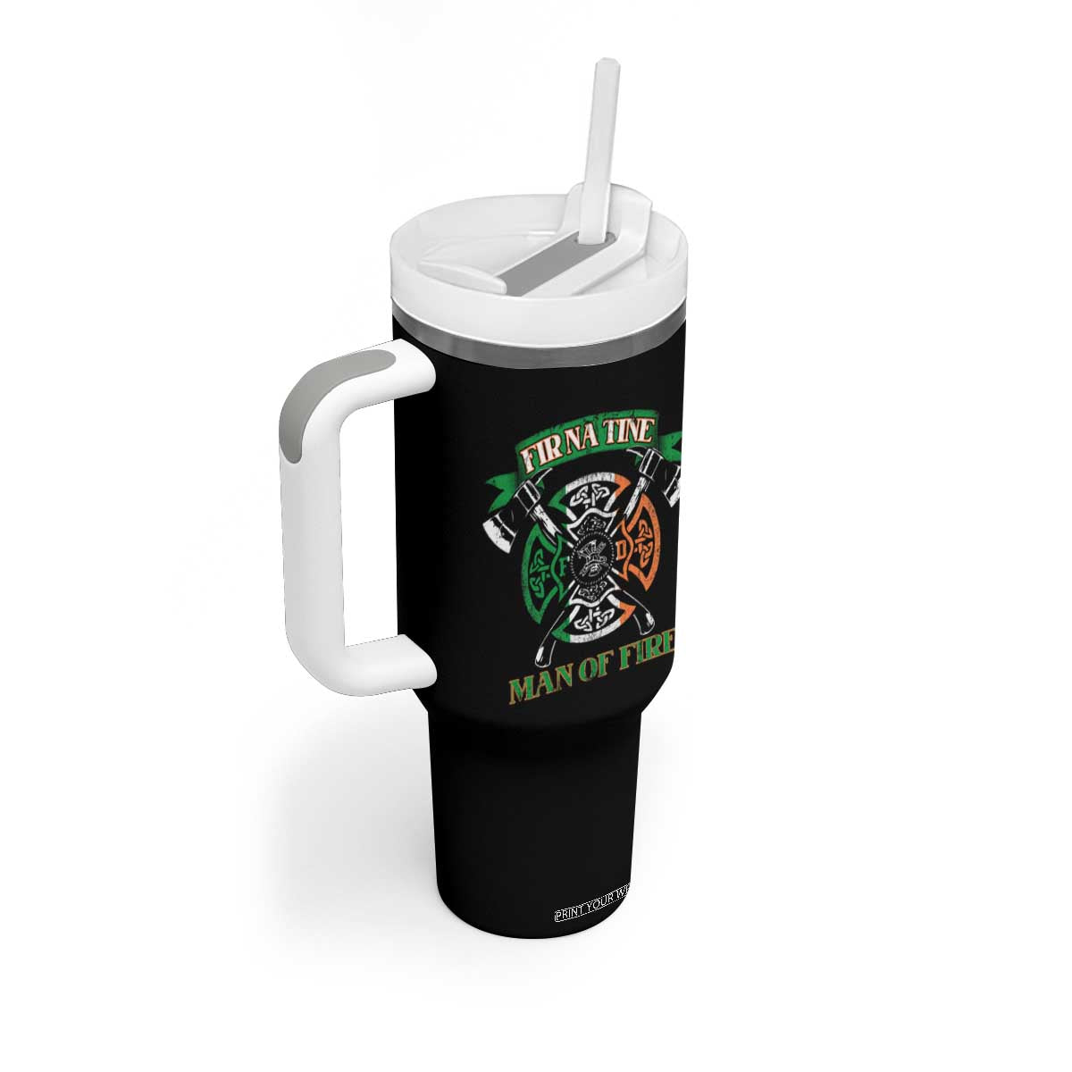 Irish Firefighter Tumbler With Handle Fir Na Tine Man Of Fire TS09 Print Your Wear