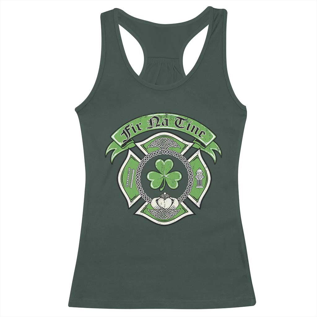 Irish Firefighter Racerback Tank Top Fir Na Tine Man Of Fire Celtic Claddagh Cross TS09 Dark Forest Green Print Your Wear