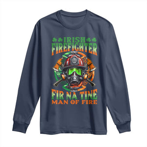 Fir Na Tine Man Of Fire Long Sleeve Shirt Irish Firefighter Pride TS09 Navy Print Your Wear