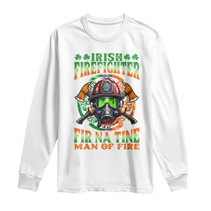 Fir Na Tine Man Of Fire Long Sleeve Shirt Irish Firefighter Pride TS09 White Print Your Wear