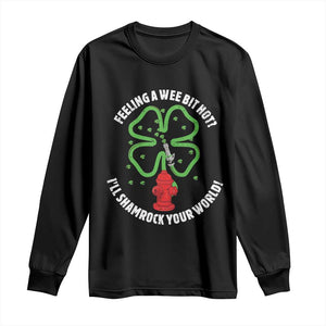 Funny Irish Firefighter Long Sleeve Shirt Feeling A Wee Bit Hot I'll Shamrock Your World TS09 Black Print Your Wear