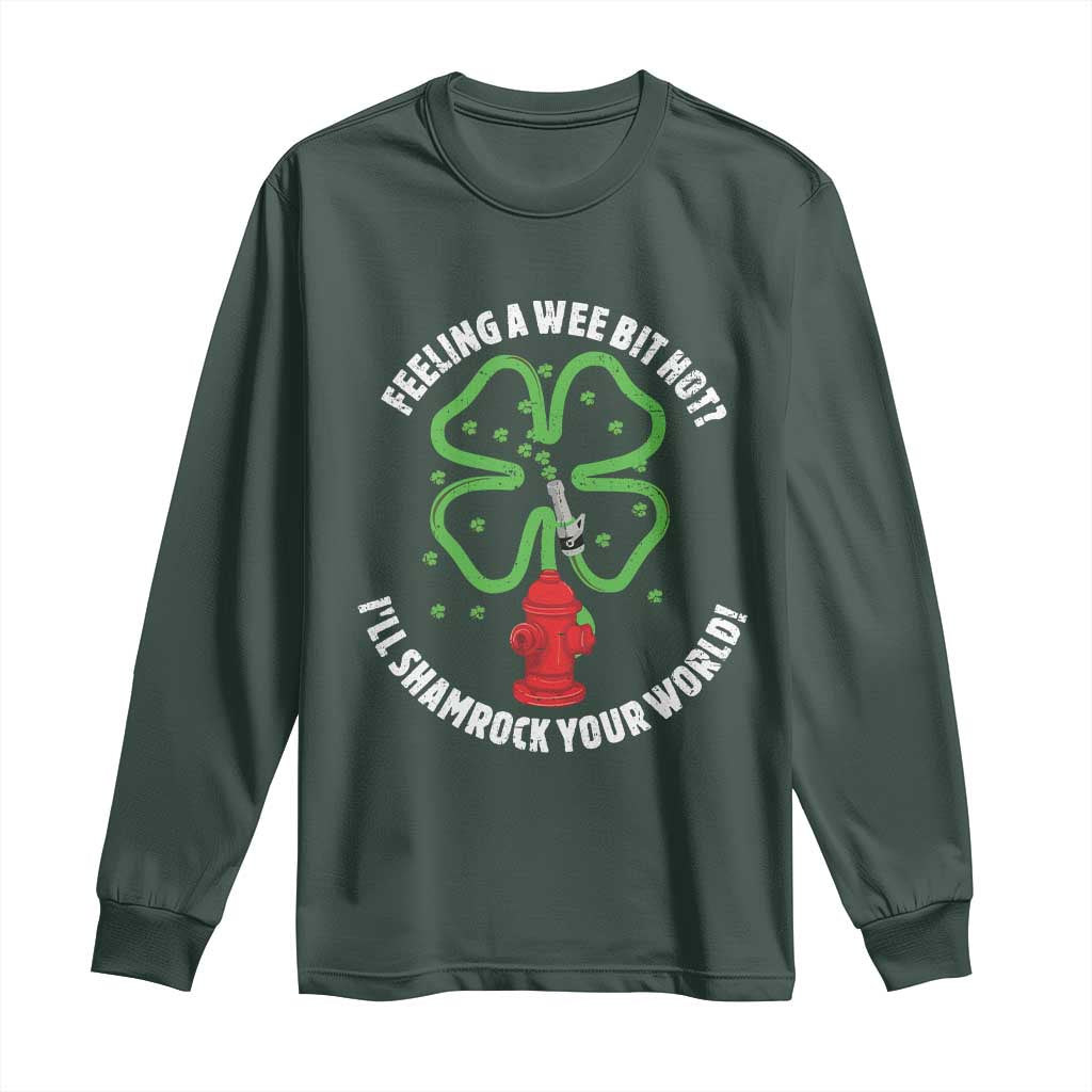 Funny Irish Firefighter Long Sleeve Shirt Feeling A Wee Bit Hot I'll Shamrock Your World TS09 Dark Forest Green Print Your Wear