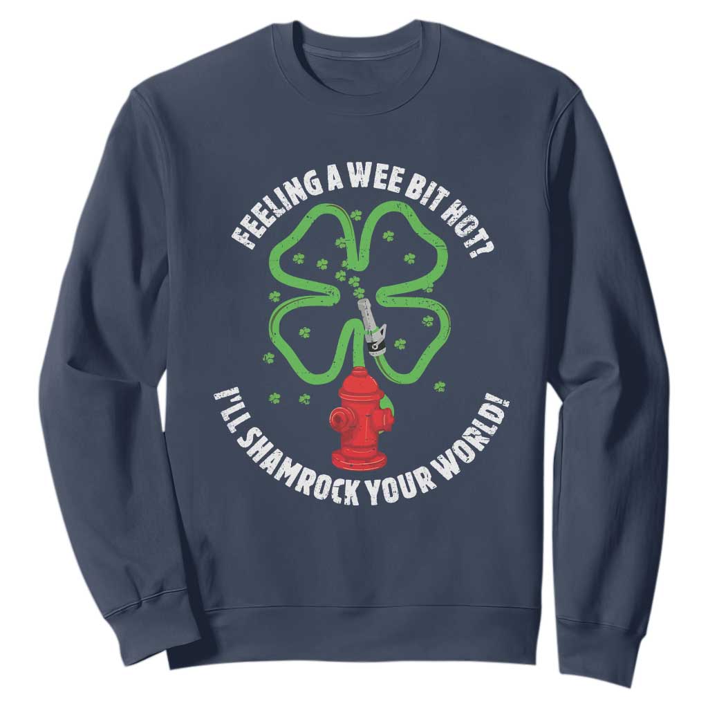 Funny Irish Firefighter Sweatshirt Feeling A Wee Bit Hot I'll Shamrock Your World TS09 Navy Print Your Wear