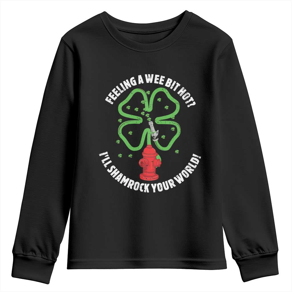 Funny Irish Firefighter Youth Sweatshirt Feeling A Wee Bit Hot I'll Shamrock Your World TS09 Black Print Your Wear