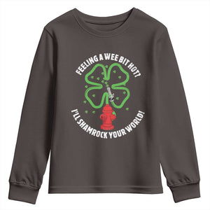 Funny Irish Firefighter Youth Sweatshirt Feeling A Wee Bit Hot I'll Shamrock Your World TS09 Dark Chocolate Print Your Wear