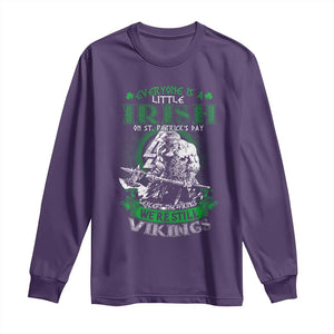 Funny Viking St. Patrick's Day Long Sleeve Shirt Everyone Is A Little Irish On St. Patrick's Day Except The Viking We're Still Viking TS09 Purple Print Your Wear