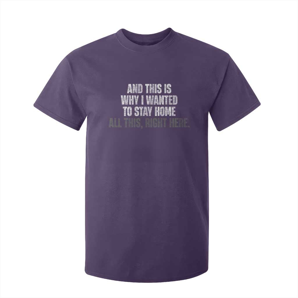 Funny And This Is Why I Wanted To Stay Home T Shirt For Kid All This Right Here TS09 Purple Print Your Wear