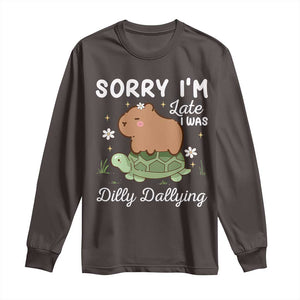 Funny Sorry I'm Late I Was Dilly Dallying Long Sleeve Shirt Cute Capybara and Turtle TS09 Dark Chocolate Print Your Wear