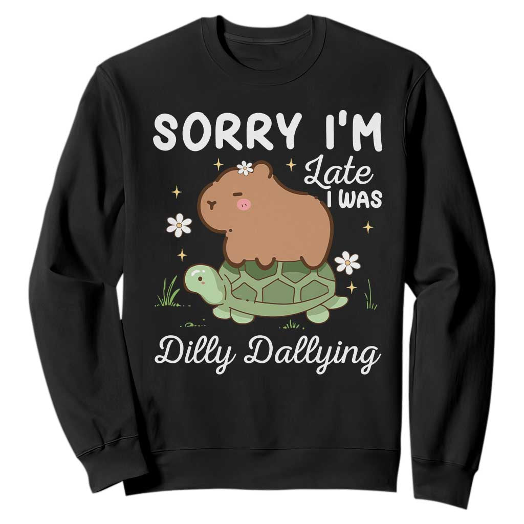 Funny Sorry I'm Late I Was Dilly Dallying Sweatshirt Cute Capybara and Turtle TS09 Black Print Your Wear