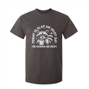 Funny Raccoon Today Is Slap An Idiot Day T Shirt For Kid TS09 Dark Chocolate Print Your Wear