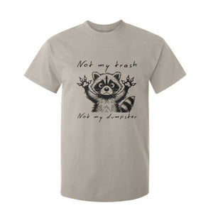 Funny Raccoon T Shirt For Kid Not My Trash Not My Dumpster TS09 Sand Print Your Wear