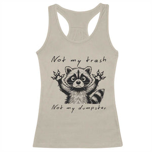 Funny Raccoon Racerback Tank Top Not My Trash Not My Dumpster TS09 Sand Print Your Wear