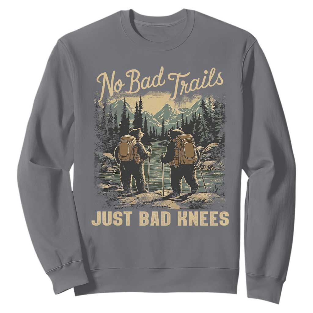 Hiking Sweatshirt No Bad Trails Just Bad Knees TS09 Charcoal Print Your Wear