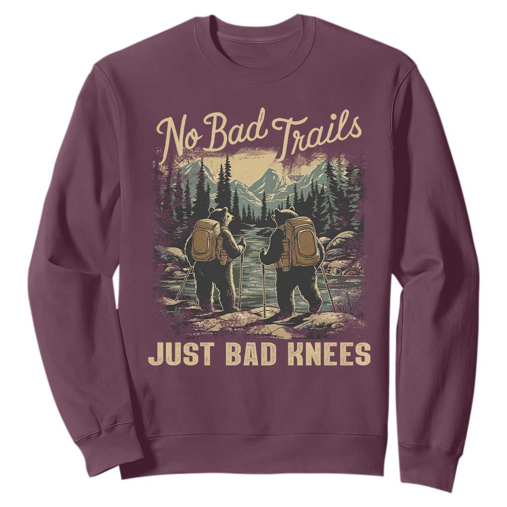 Hiking Sweatshirt No Bad Trails Just Bad Knees TS09 Maroon Print Your Wear