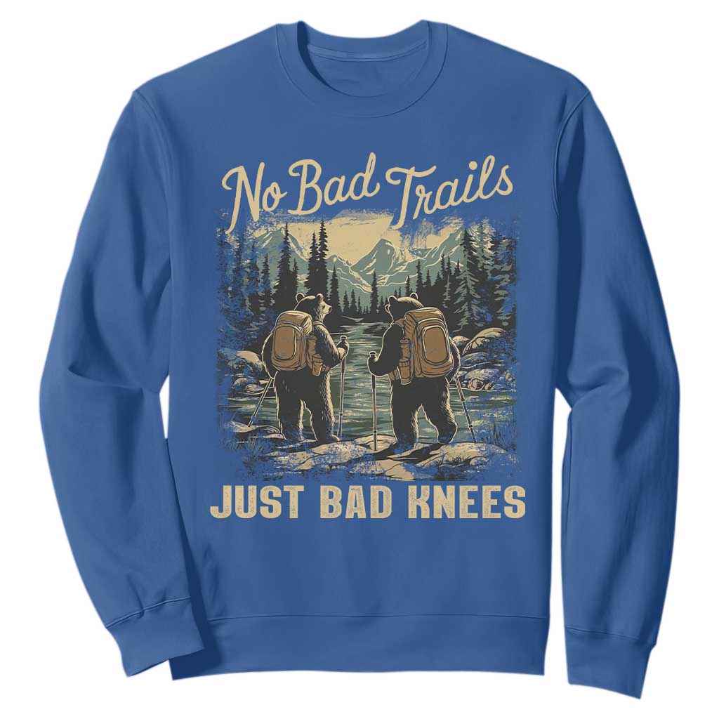 Hiking Sweatshirt No Bad Trails Just Bad Knees TS09 Royal Blue Print Your Wear