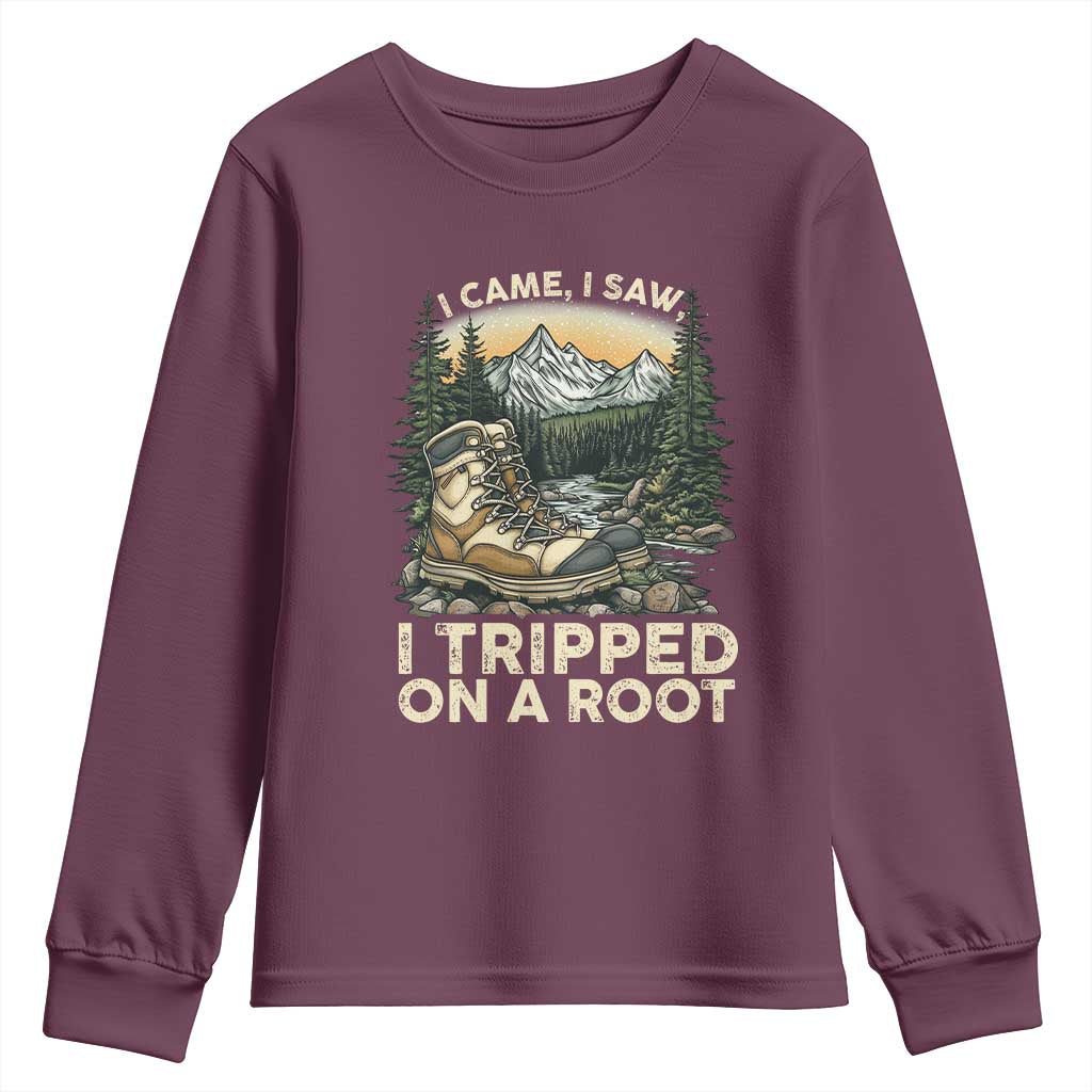 Hiking Youth Sweatshirt I Came I Saw I Tripped On A Root TS09 Maroon Print Your Wear