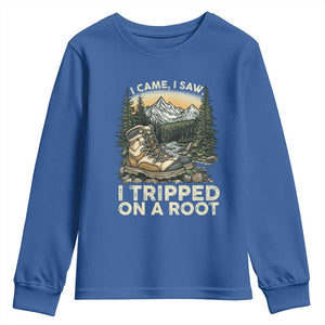 Hiking Youth Sweatshirt I Came I Saw I Tripped On A Root TS09 Royal Blue Print Your Wear