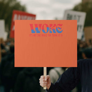 Woke It's Not An Insult You Think Protest Sign TS09 Horizontal 18" × 24" Orange Print Your Wear